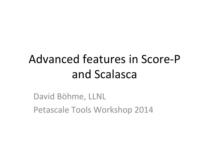 advanced features in score p and scalasca