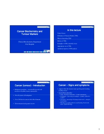 In this lecture  In this lecture  Cancer Biochemistry and  Cancer Biochemistry and  Cancer basics