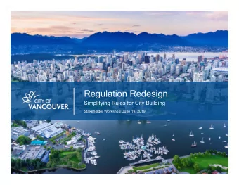 Regulation Redesign  Simplifying Rules for City Building  Stakeholder Workshop| June 19, 2019