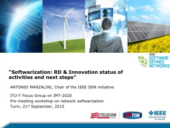 Softwarization : RD &amp; Innovation status of  activities and next steps  ANTONIO MANZALINI,