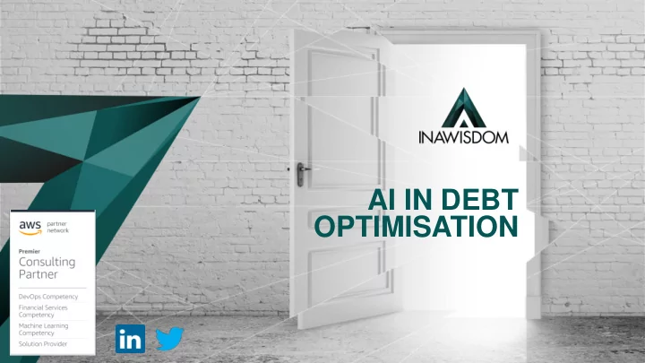 ai in debt optimisation th the debt t challen llenge ge