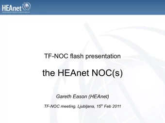 the HEAnet NOC(s)  Gareth Eason (HEAnet) TF-NOC meeting, Ljubljana, 15 th Feb 2011  the network