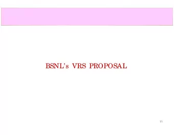 BSNLs  VRS  PROPOSAL  11  VR scheme Proposal  In view of the companys very high wage bill,