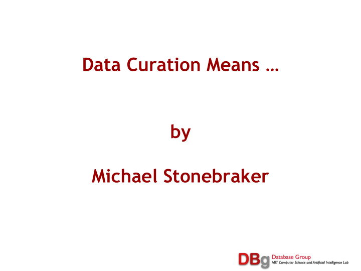 data curation means by michael stonebraker for k data