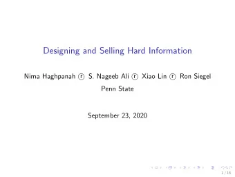 Designing and Selling Hard Information  Nima Haghpanah r  S. Nageeb Ali r  Xiao Lin r  Ron
