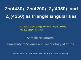 Zc(4430), Zc(4200), Z 1 (4050), and Z 2 (4250) as triangle singularities  arXiv:1901.07385 (to