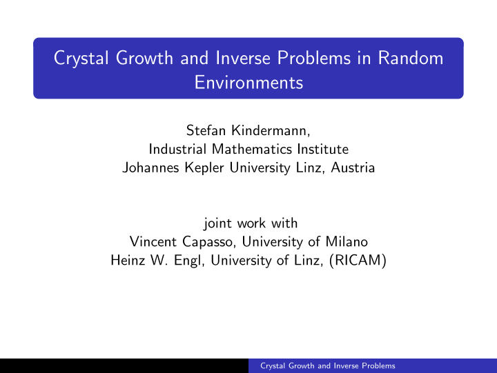 crystal growth and inverse problems in random environments