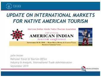 UPDATE ON INTERNATIONAL MARKETS  FOR NATIVE AMERICAN TOURISM  julie heizer  National Travel &amp;