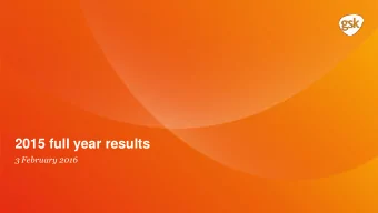 2015 full year results  3 February 2016  Sir Andrew Witty  CEO  2015 full year results  3 February