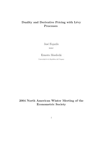 Duality and Derivative Pricing with L  evy  Processes  Jos  e Fajardo  IBMEC  Ernesto Mordecki