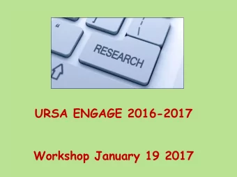 URSA ENGAGE 2016-2017  Workshop January 19 2017  Your Goals  Undergraduate program at OSU  Build