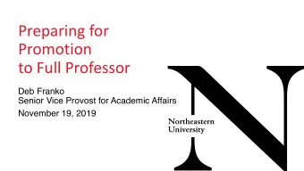 Preparing for  Promotion  to Full Professor  Deb Franko  Senior Vice Provost for Academic Affairs