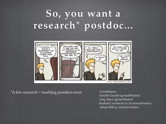 So, you want a  research* postdoc...  Contributors:  *A few research + teaching postdocs exist
