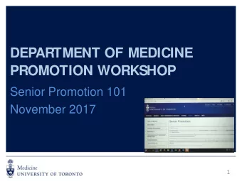 DEPARTMENT OF MEDICINE PROMOTION WORKSHOP  Senior Promotion 101  November 2017  1  To Be Covered