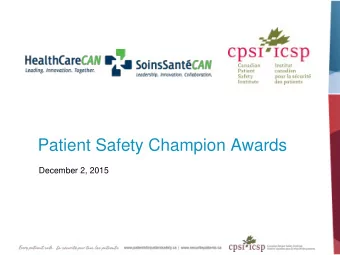 Patient Safety Champion Awards  December 2, 2015  Agenda The Price Family: Working with the College