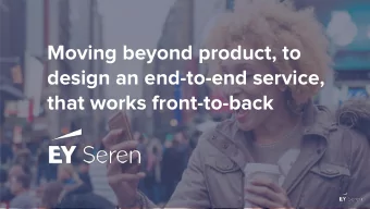 Moving beyond product, to  design an end-to-end service,  that works front-to-back  Money is still