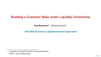 Building a Customer Base under Liquidity Constraints Paul Beaumont 1 - Cl emence Lenoir 2  -