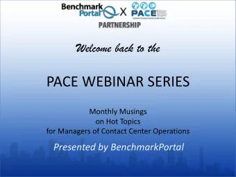 PACE WEBINAR SERIES  Monthly Musings  on Hot Topics  for Managers of Contact Center Operations