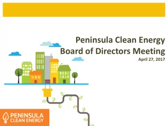 Peninsula Clean Energy  Board of Directors Meeting  April 27, 2017  June 23, 2016  Agenda  Call to