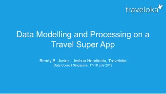 Data Modelling and Processing on a  Travel Super App  Rendy B. Junior - Joshua Hendinata, Traveloka