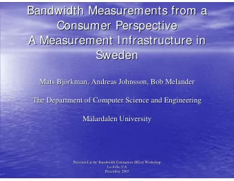 Bandwidth Measurements from a  Bandwidth Measurements from a  Consumer Perspective  Consumer