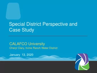 Case Study  CALAFCO University  Cheryl Clary, Irvine Ranch Water District  January  13, 2020