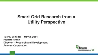 Utility Perspective TCIPG Seminar  May 2, 2014  Richard Smith Director  Research and