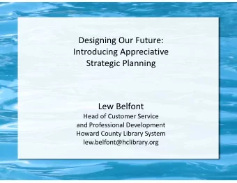 Designing Our Future:  Introducing Appreciative  Strategic Planning  Lew Belfont  Head of Customer