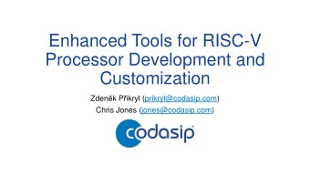 Enhanced Tools for RISC-V  Processor Development and  Customization Zden  k P  ikryl