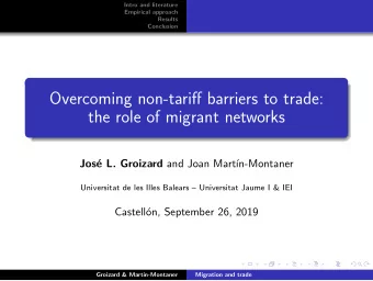 Overcoming non-tariff barriers to trade:  the role of migrant networks  Jos e L. Groizard and