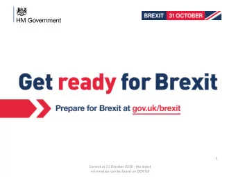 1  Correct at 11 October 2019 - the latest  information can be found on GOV.UK  2  Correct at 11