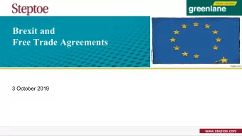 Brexit and  Free Trade Agreements  3 October 2019  www.steptoe.com  The view from Brussels on