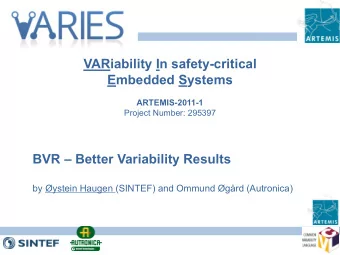 VARiability In safety-critical  Embedded Systems  ARTEMIS-2011-1  Project Number: 295397  BVR