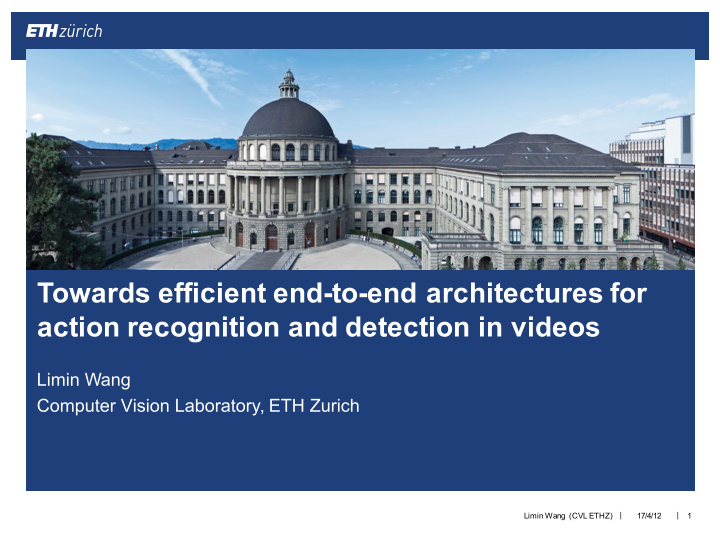 towards efficient end to end architectures for action