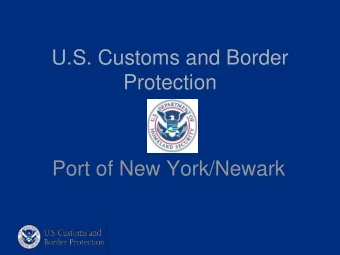 U.S. Customs and Border  Protection  Port of New York/Newark  New York / Newark Seaport  Port of
