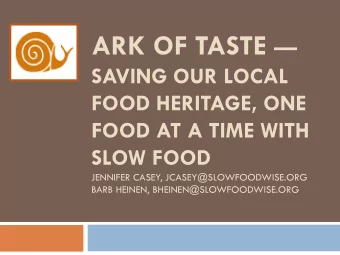 Overview.  Food biodiversity  Local food heritage  Slow Foods Ark of Taste (AOT)