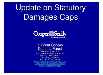Update on Statutory  Update on Statutory  Damages Caps  Damages Caps  R. Brent Cooper  R. Brent
