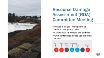Resource Damage  Assessment (RDA)  Committee Meeting  Please mute your microphone to  reduce