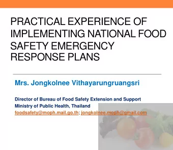 PRACTICAL EXPERIENCE OF  IMPLEMENTING NATIONAL FOOD  SAFETY EMERGENCY RESPONSE PLANS  Mrs.