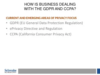 GDPR (EU General Data Protection Regulation)  ePrivacy Directive and Regulation  CCPA