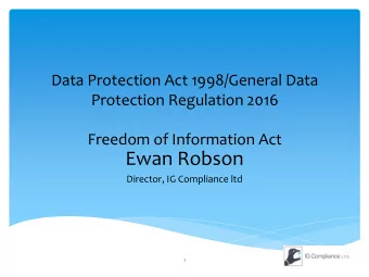 Ewan Robson  Director, IG Compliance ltd  1  Todays Training  Look at the History of the Data