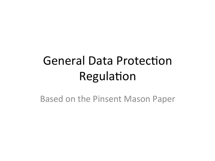 general data protec on regula on