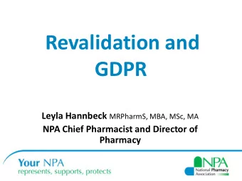 GDPR Leyla Hannbeck MRPharmS, MBA, MSc, MA  NPA Chief Pharmacist and Director of  Pharmacy  Why do