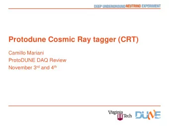 Protodune Cosmic Ray tagger (CRT)  Camillo Mariani  ProtoDUNE DAQ Review November 3 rd and 4 th