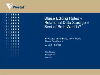 Blaise Editing Rules +  Relational Data Storage =  Best of Both Worlds?  Presented at the Blaise