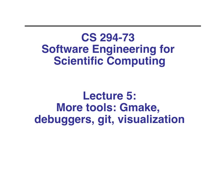 cs 294 73 software engineering for scientific computing