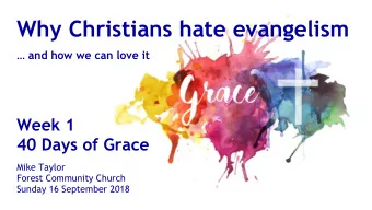 Why Christians hate evangelism   and how we can love it  Week 1  40 Days of Grace  Mike Taylor