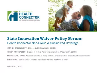 State Innovation Waiver Policy Forum:  Health Connector Non-Group &amp; Subsidized Coverage  AMANDA