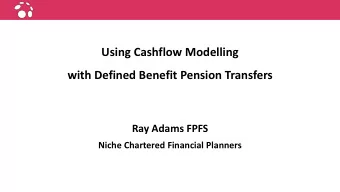 Using Cashflow Modelling  with Defined Benefit Pension Transfers  Ray Adams FPFS  Niche Chartered