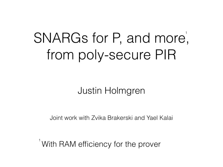snargs for p and more from poly secure pir